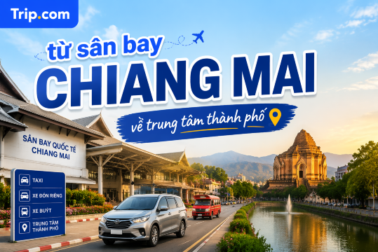 Từ sân bay Chiang Mai vào trung tâm 2026: Phương tiện, chi phí & kinh nghiệm di chuyển | Trip.com