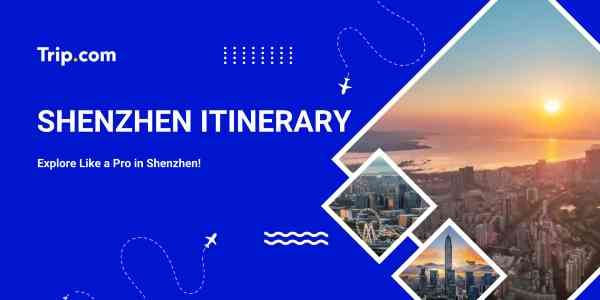 Shenzhen Itinerary