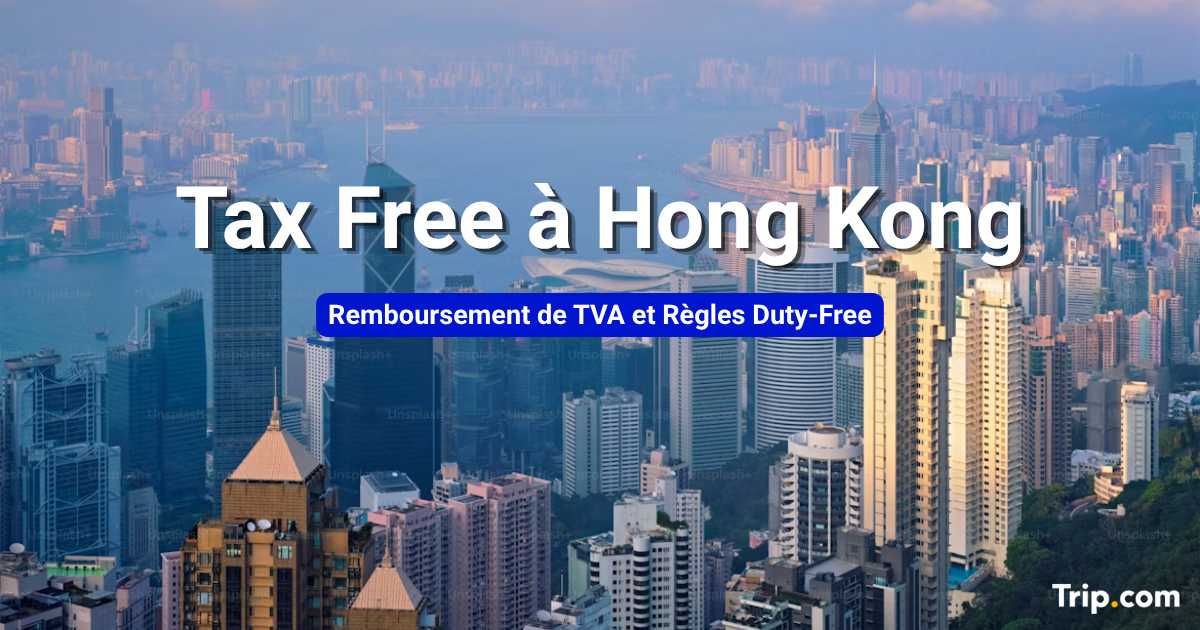 Shopping Tax Free à Hong Kong : TVA remboursée pour touristes