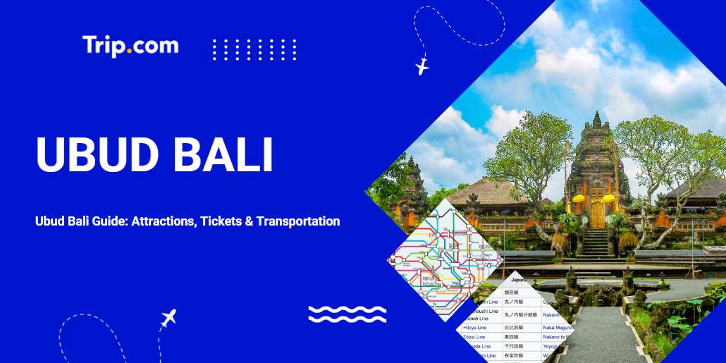 Ubud Bali Guide: Top Things to Do, Where to Stay & Best Time to Visit | Trip.com