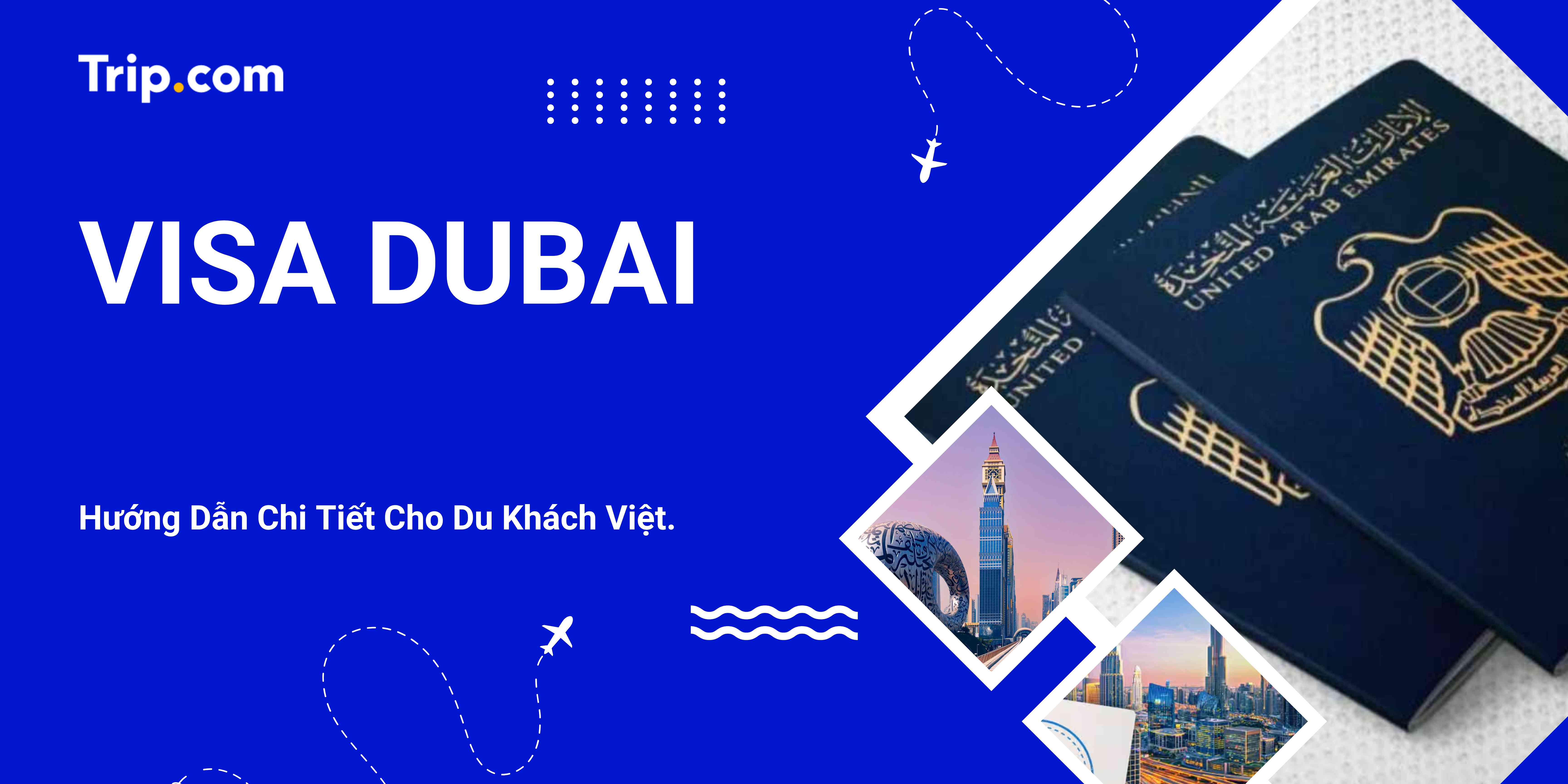 Visa Dubai: Hướng Dẫn Xin Visa Cho Người Việt