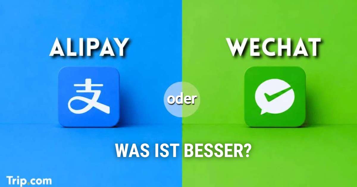 Alipay oder WeChat Pay: Was ist besser?