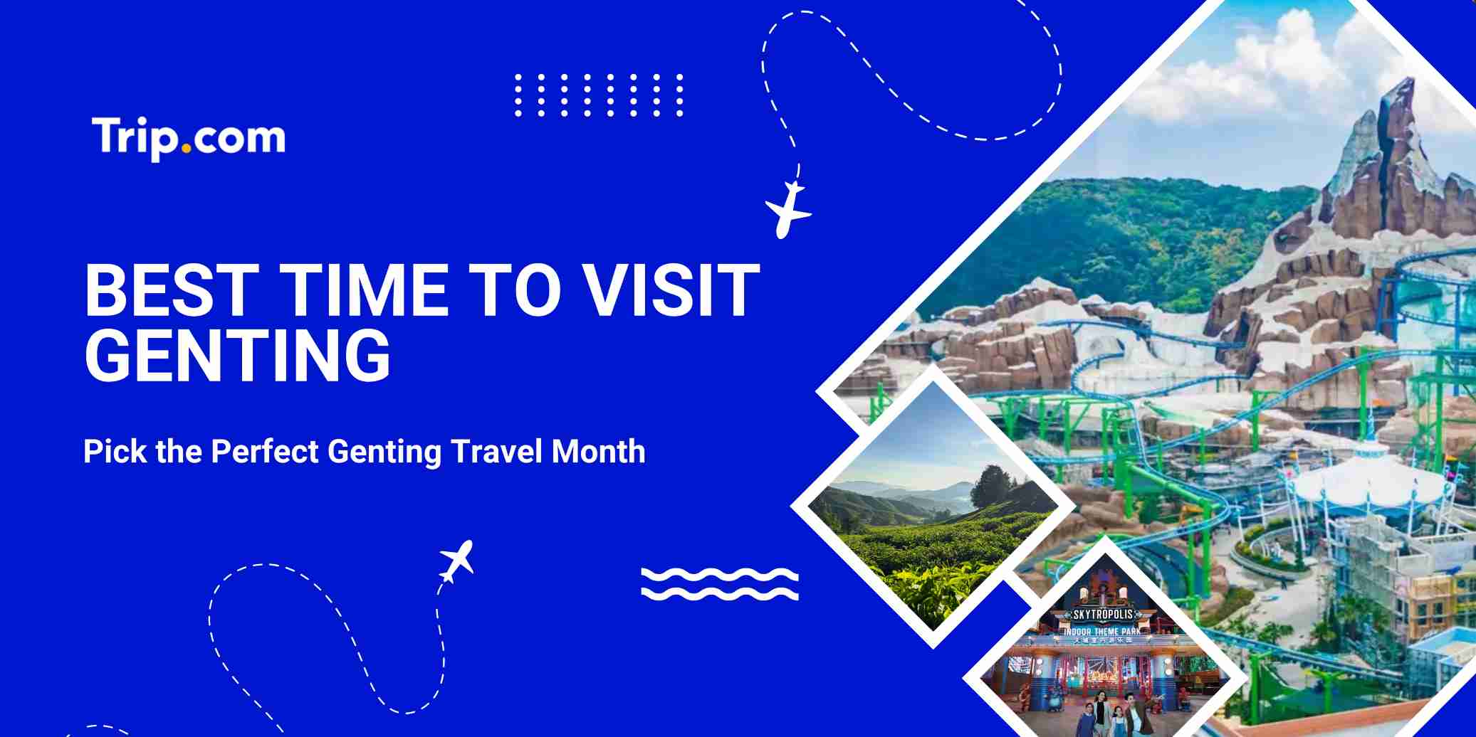 Best Time to Visit Genting Highlands 2026: Weather & Travel Tips | Trip.com