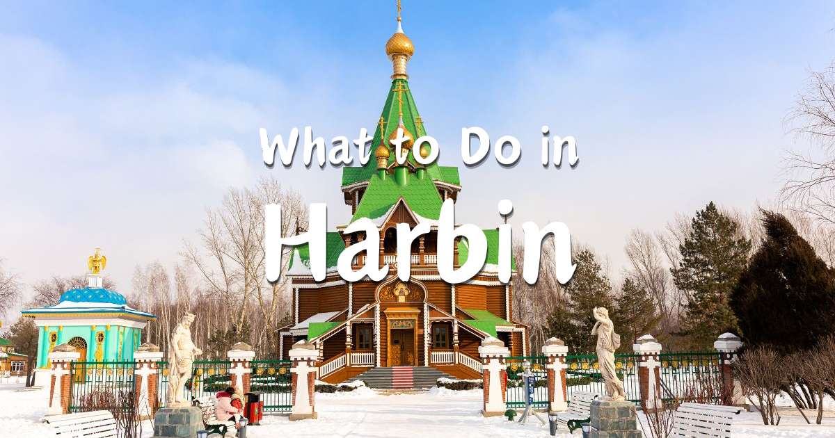 Top Things to do in Harbin: Best Activities & Must-Sees