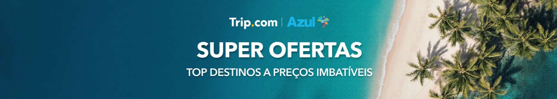 Trip.com + Azul: top destinos a preços imbatíveis