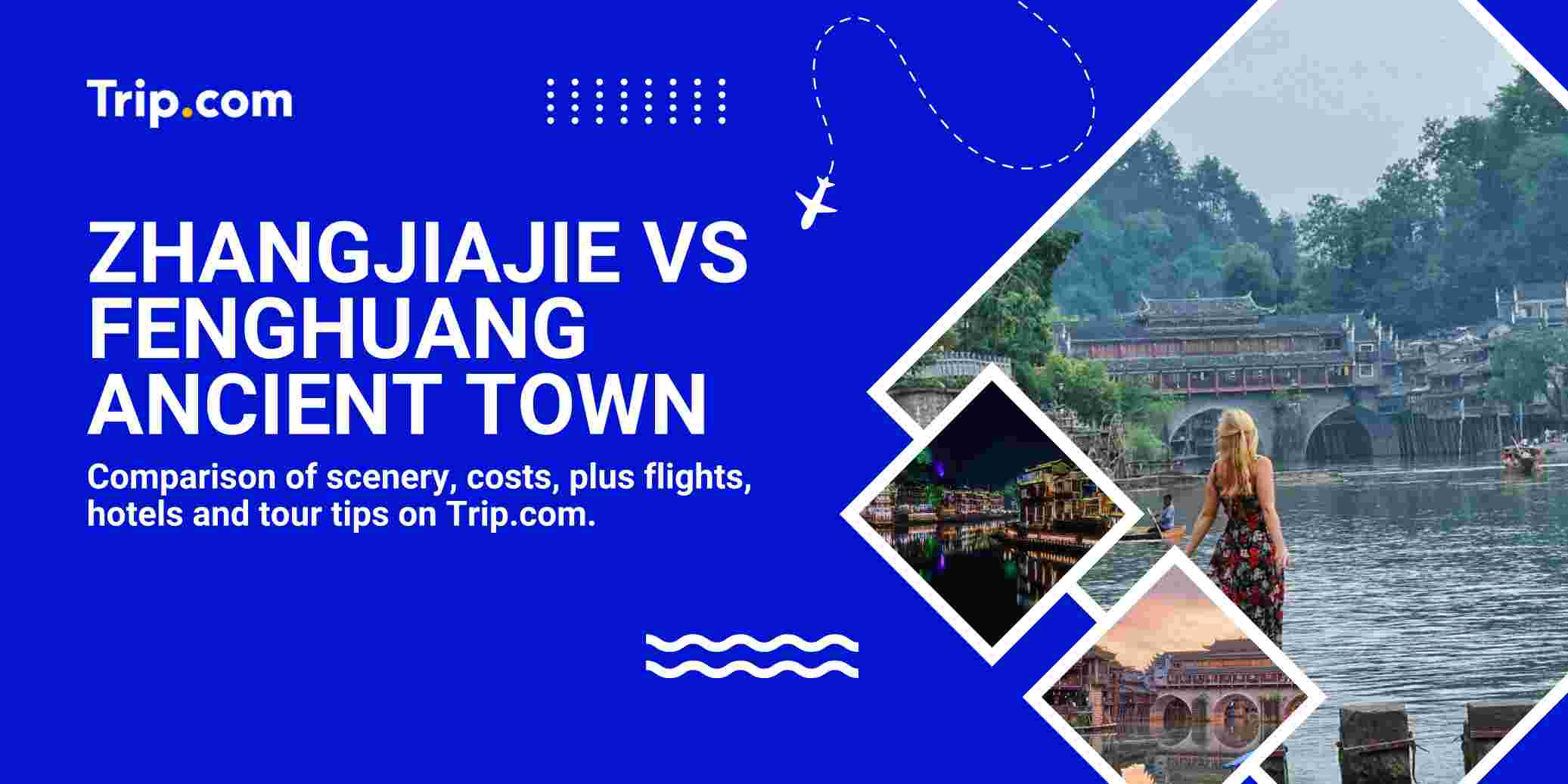 Zhangjiajie vs Fenghuang Ancient Town: Which One Deserves Your Leave Days?