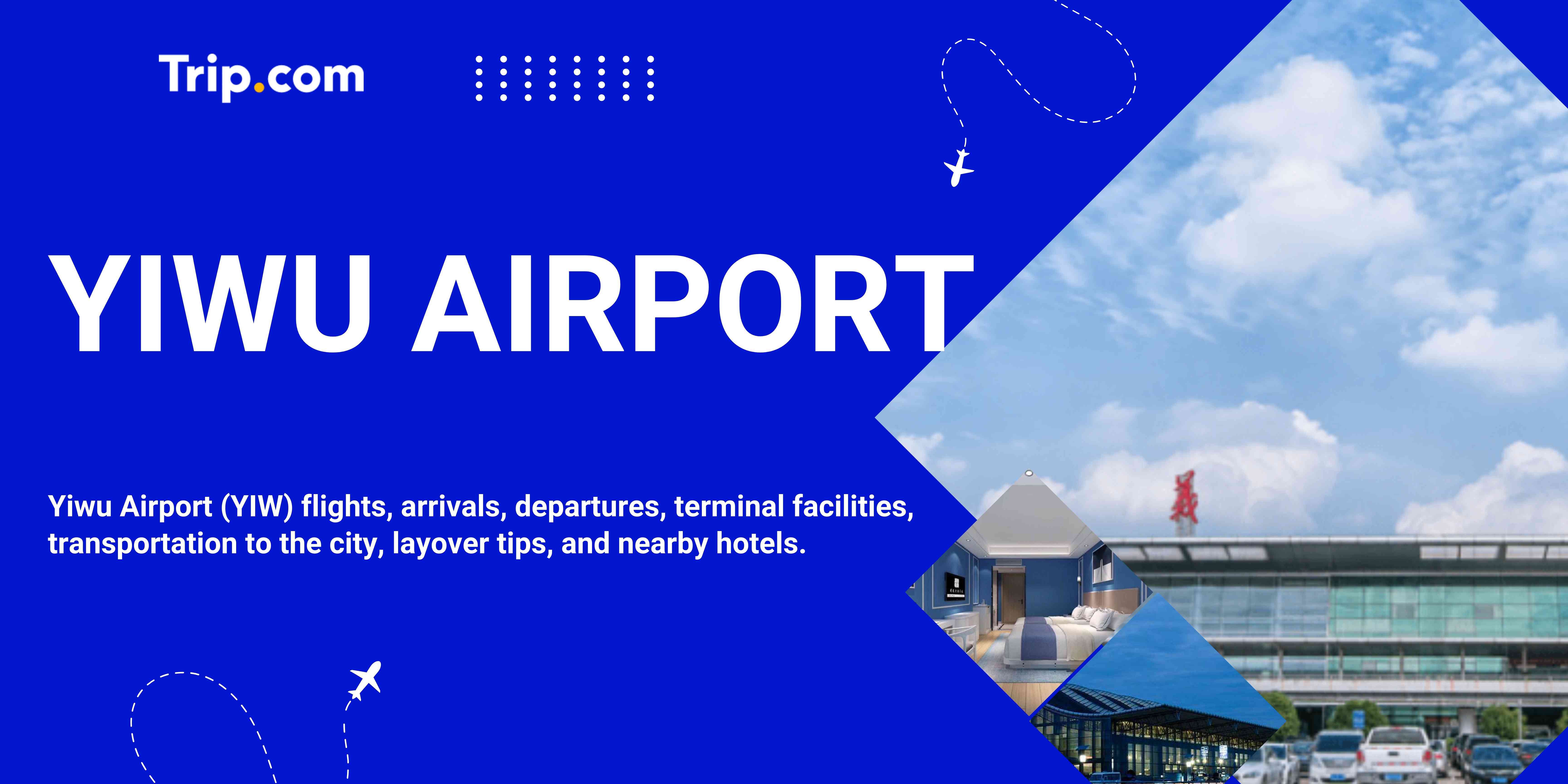 Yiwu Airport (YIW) Guide: Flights, Hotels & Transport Tips