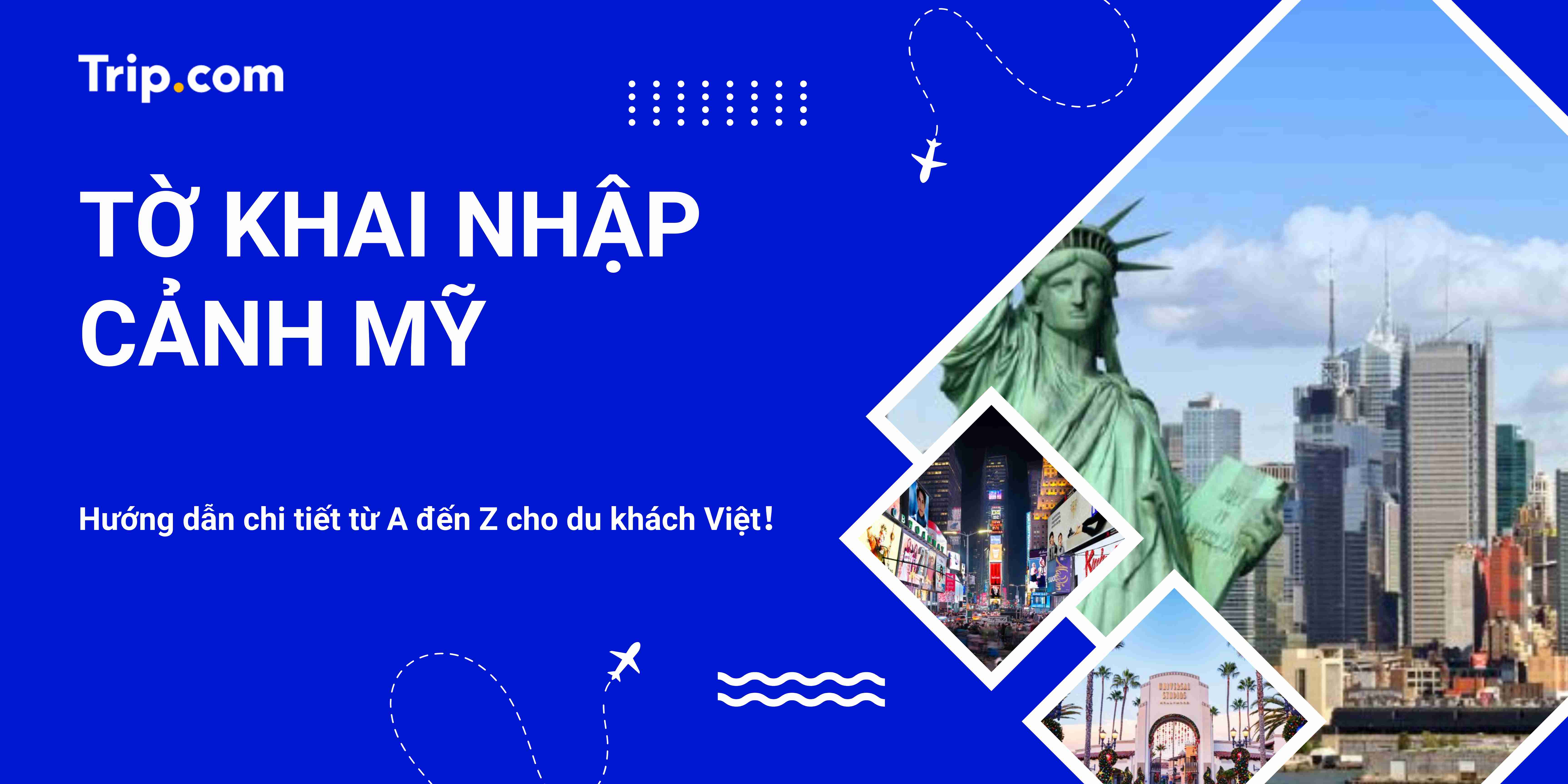 Tờ Khai Nhập Cảnh Mỹ: Hướng Dẫn Chi Tiết Cho Người Việt