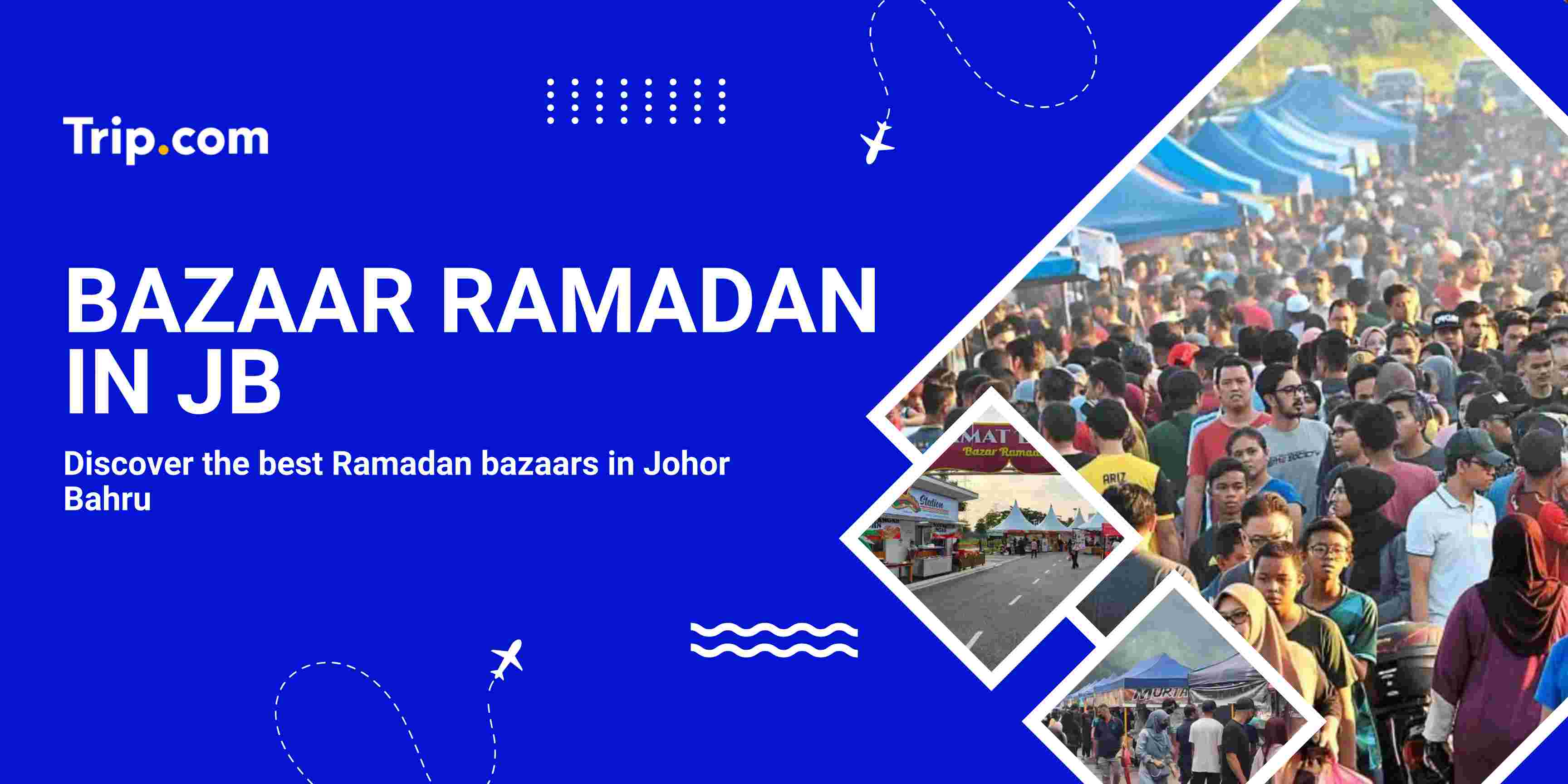 Ramadan 2026 in Johor Bahru: Bazaars & Buffets | Trip.com