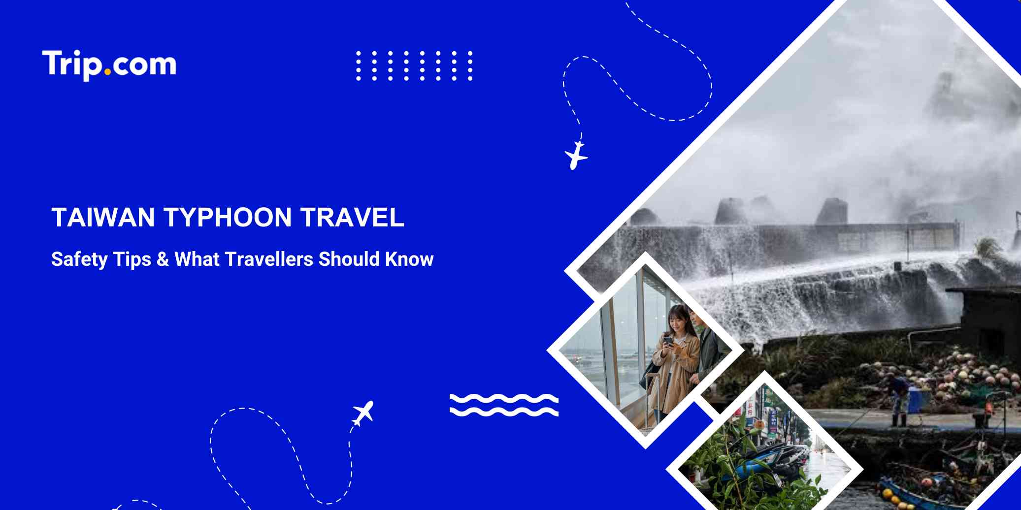 Taiwan Typhoon Travel: Flights, Safety & Travel Tips | Trip.com