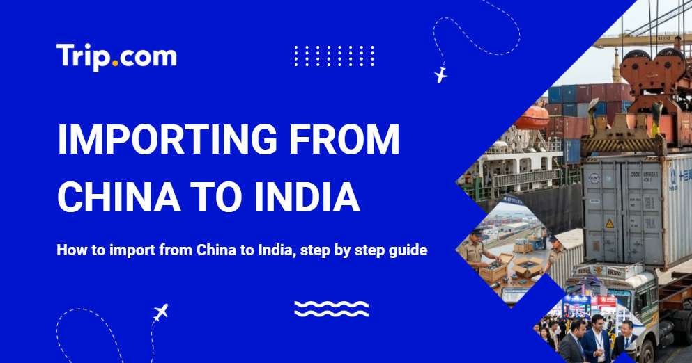 How to Import from China to India & Sourcing Tips