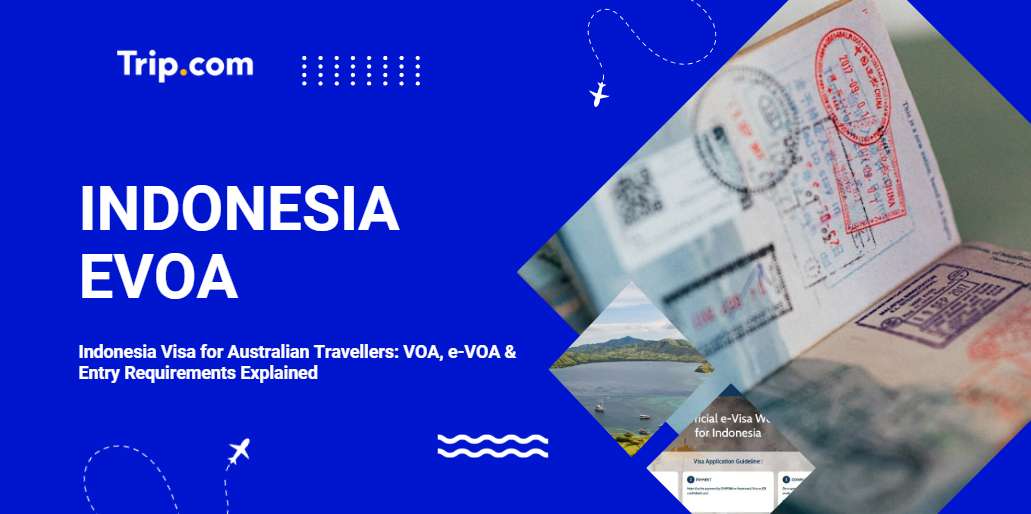 How to Apply Indonesia Visa for Australians & Entry Requirements Explained | Trip.com