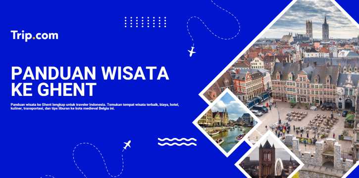 Panduan Wisata ke Ghent: Destinasi Menarik di Belgia | Trip.com