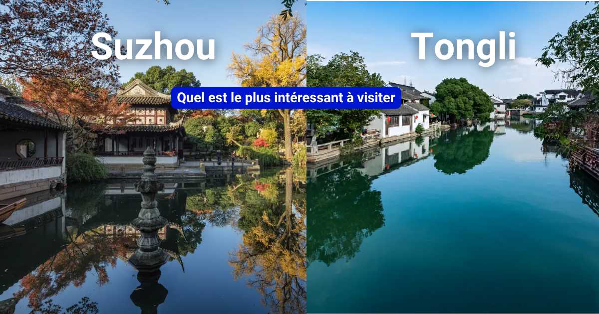 Suzhou ou Tongli : quelle excursion choisir depuis Shanghai ?