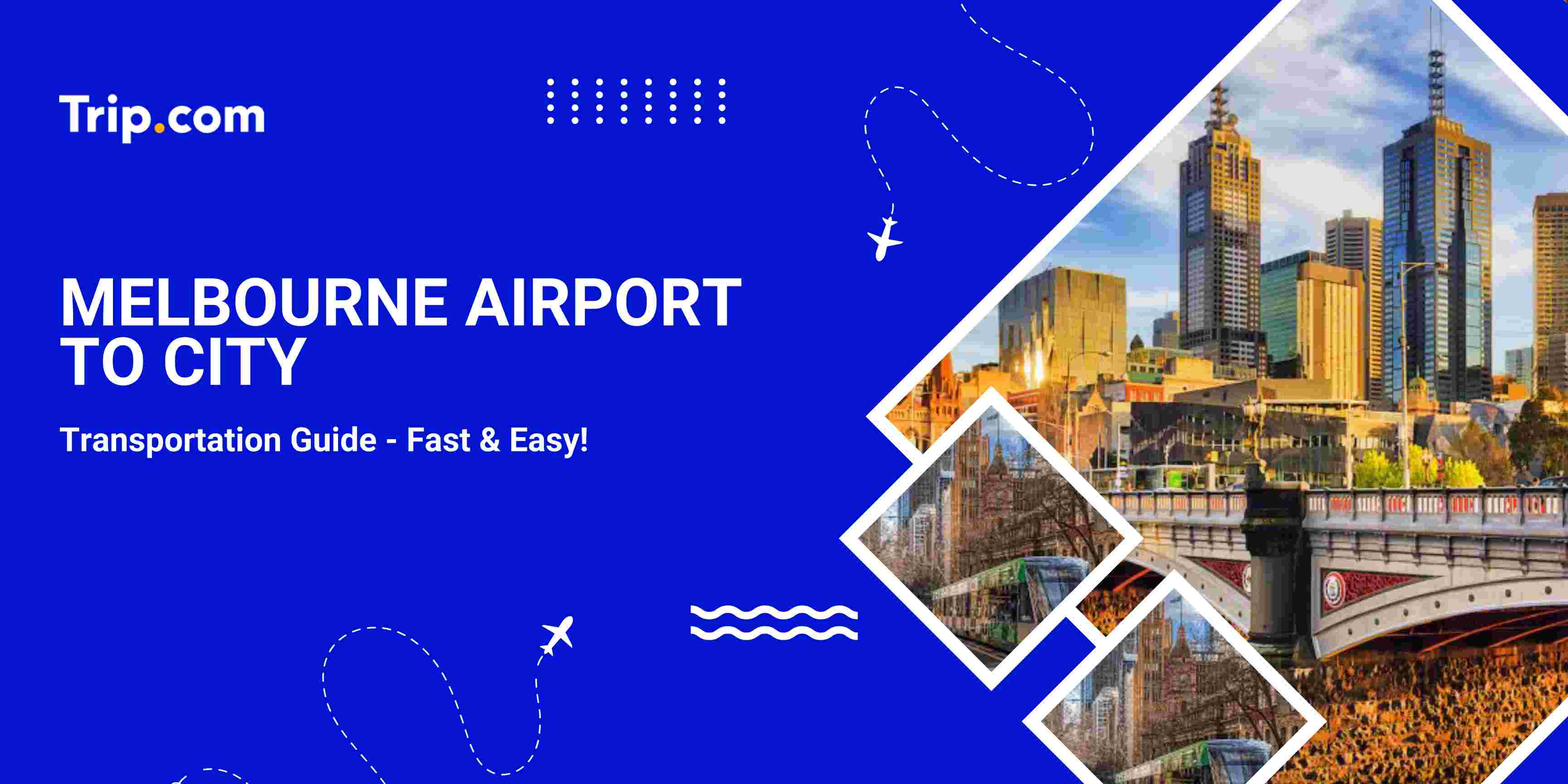 Melbourne Airport to City: Transport Options, Costs & Duration | Trip.com