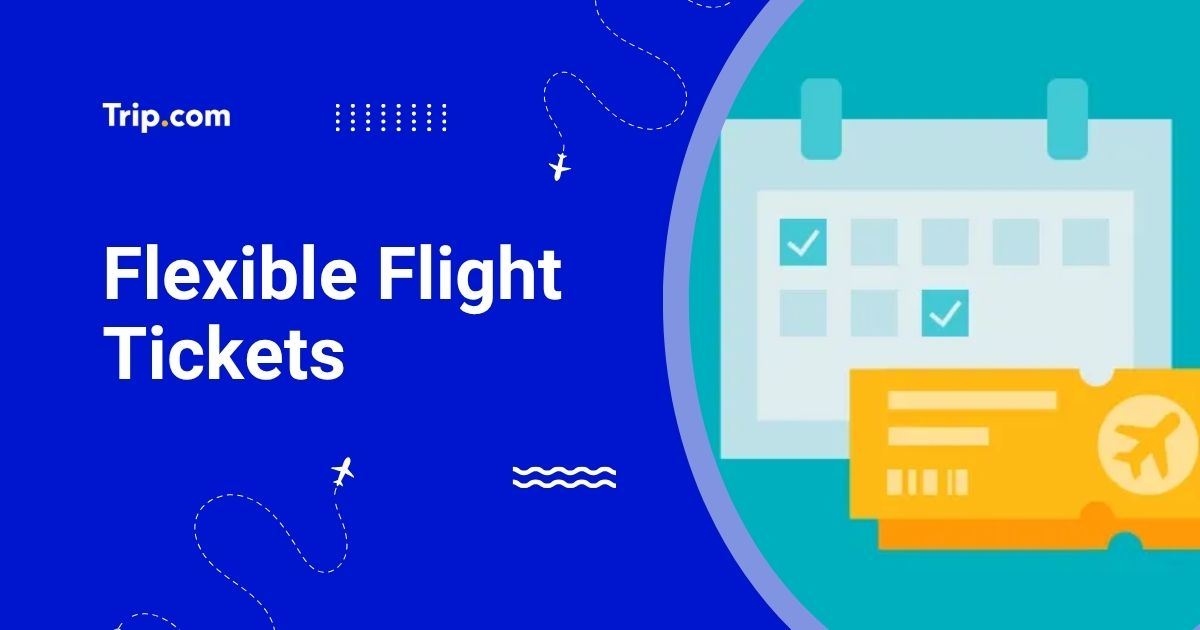 Flexible Flight Tickets