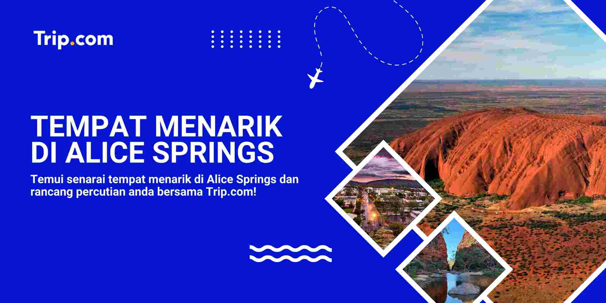 Panduan Lengkap Tempat Menarik di Alice Springs: Terokai Keajaiban Jantung 'Outback' Australia