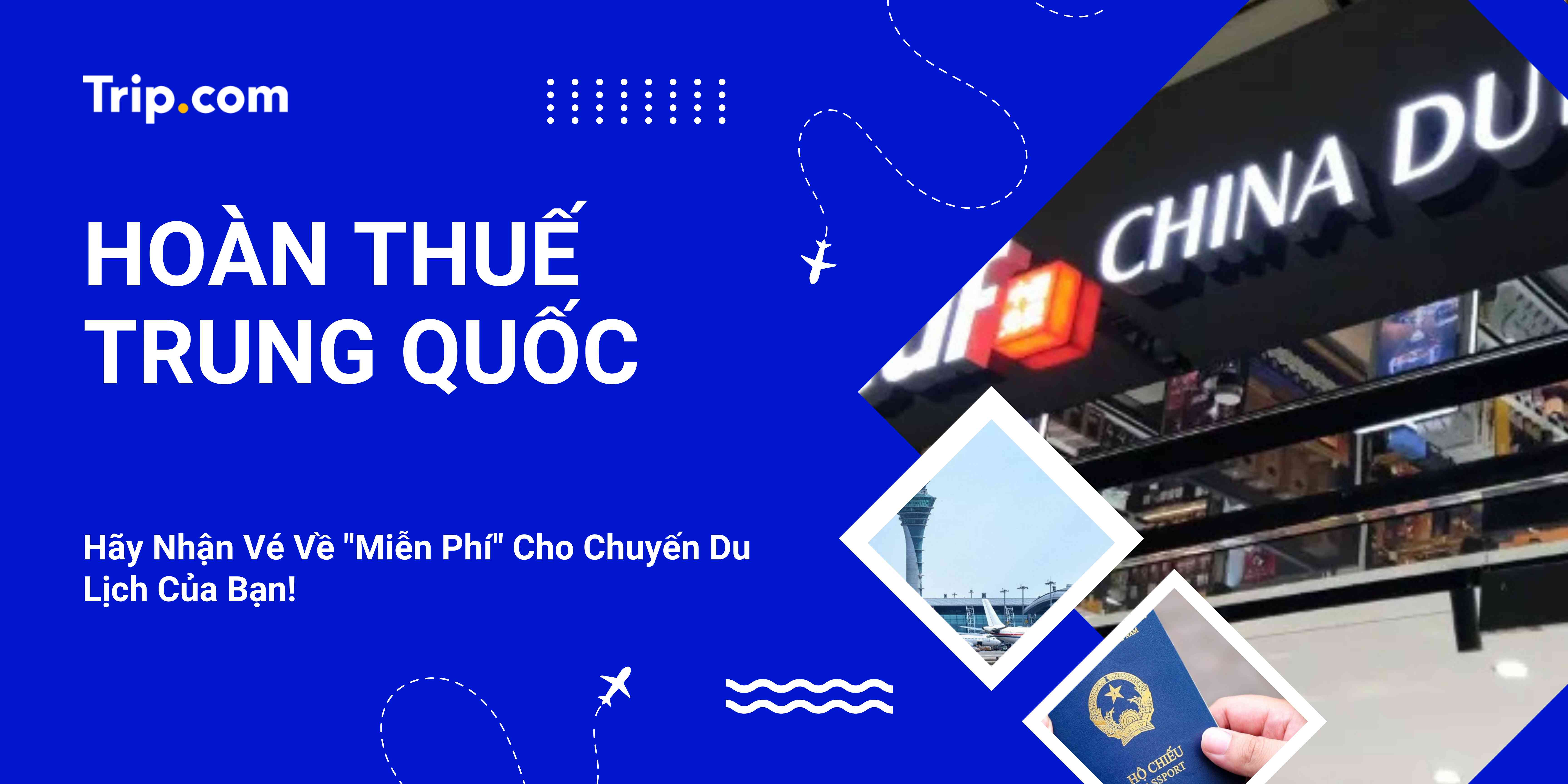 Hoàn thuế Trung Quốc 2025: Hướng Dẫn Chi Tiết Cho Du Khách Việt Nam