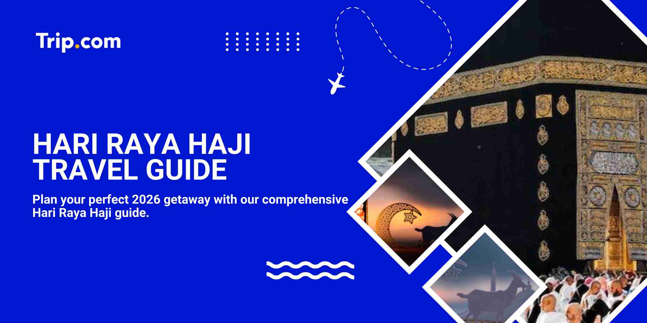 Ultimate Guide to Hari Raya Haji 2026: Long Weekend Travel & Staycation Plans | Trip.com