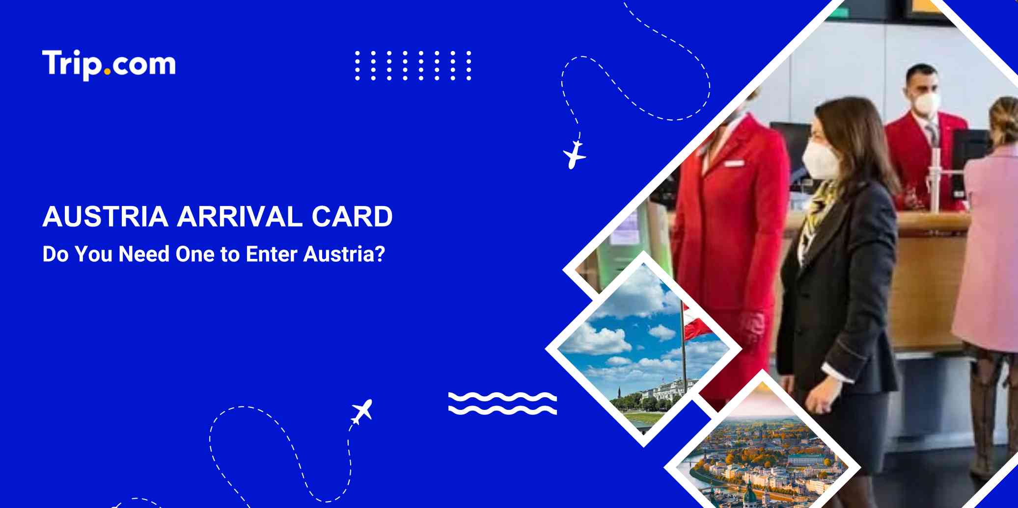Austria Arrival Card: Entry Requirements & Form | Trip.com