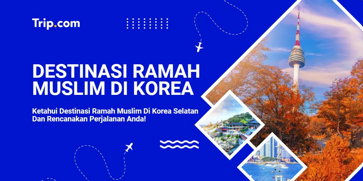 Destinasi Ramah Muslim di Korea