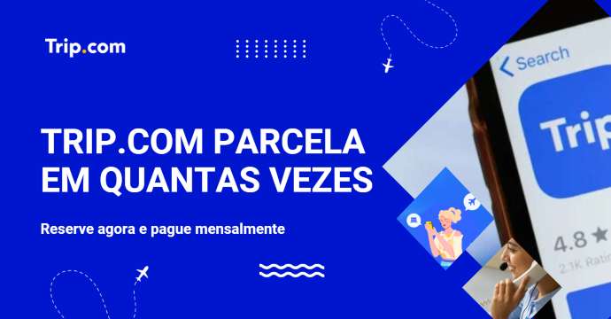 Trip.com parcela em quantas vezes