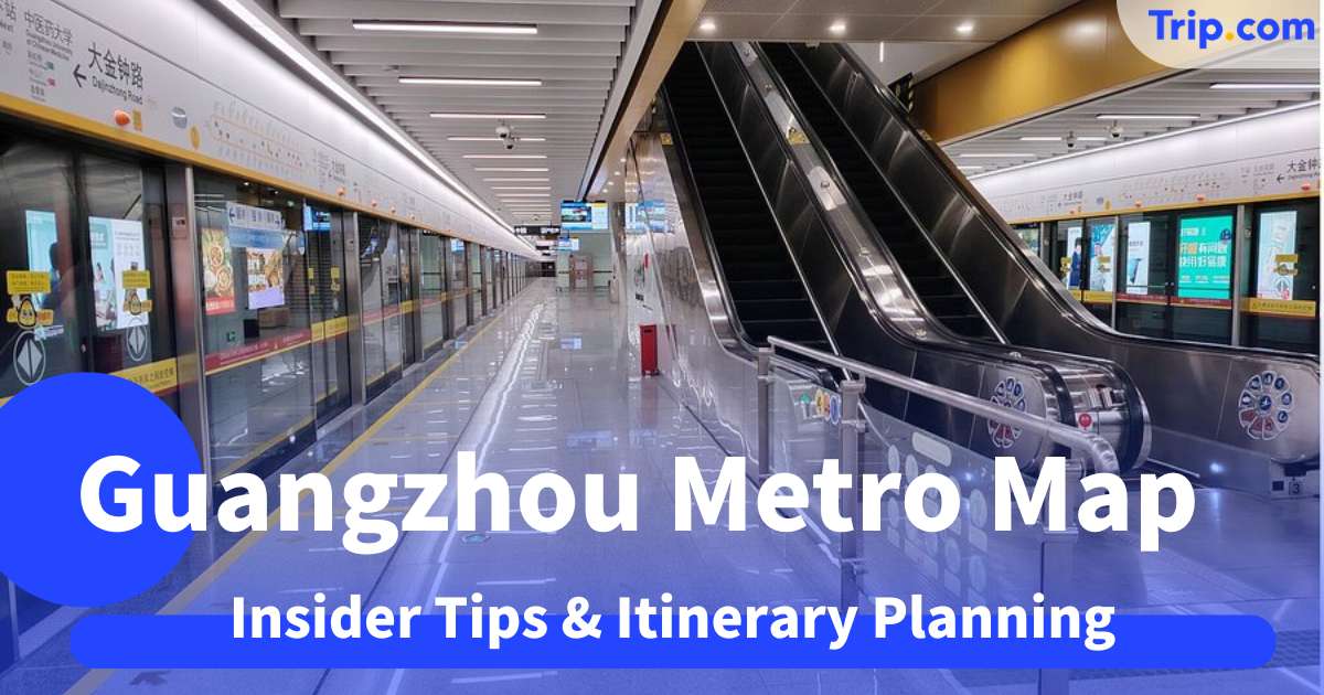 Guangzhou Metro Map Guide: Insider Tips & Itinerary Planning | Trip.com