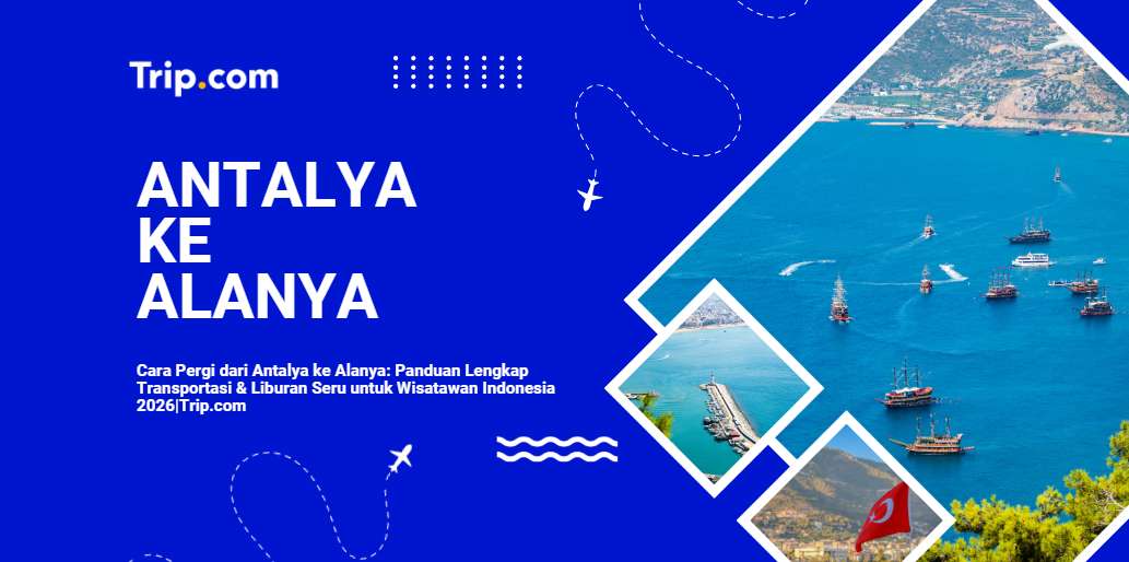 Perjalanan Antalya ke Alanya-Trip.com