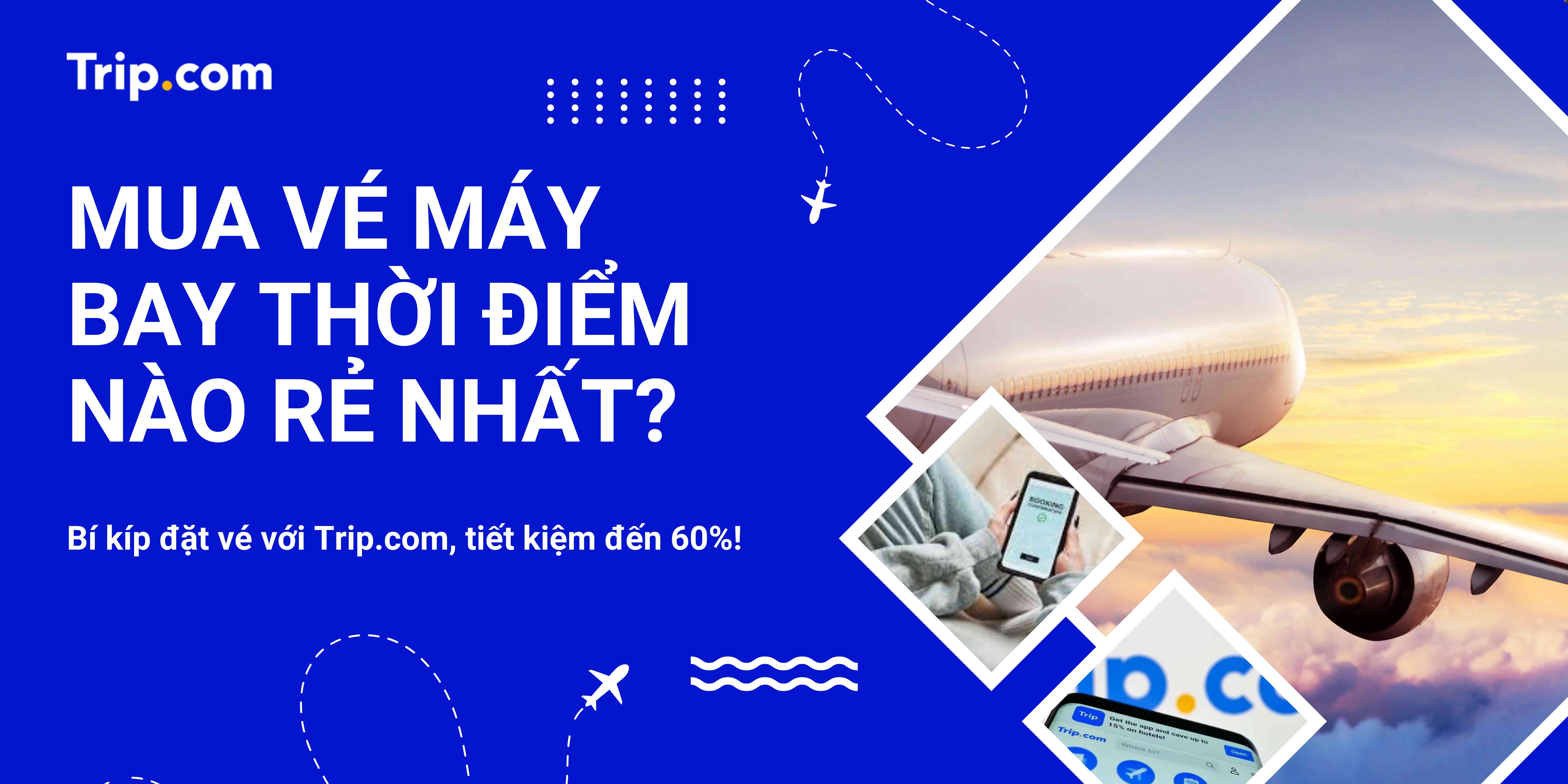 Mua Vé Máy Bay Thời Điểm Nào Rẻ Nhất? Hướng Dẫn Chi Tiết