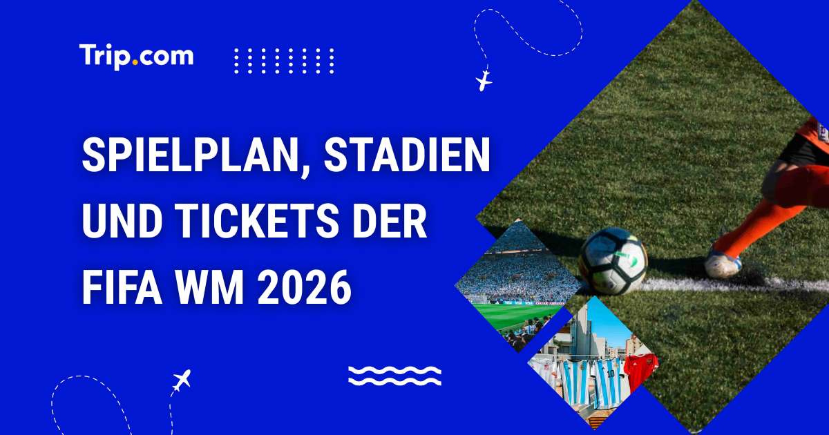 Spielplan, Stadien und Tickets der FIFA WM 2026