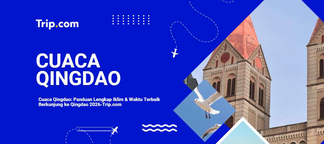Cuaca Qingdao: Panduan Lengkap Iklim & Suhu di Qingdao Sepanjang Tahun | Trip.com