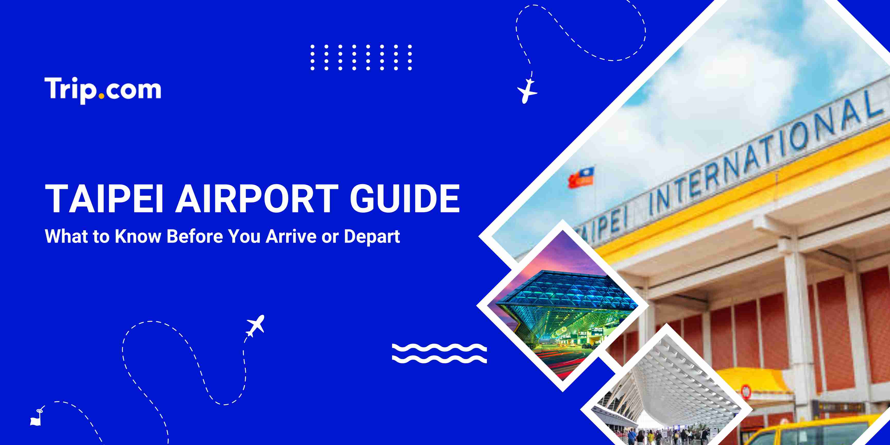 Taipei Airport Guide: Access & Facilities | Trip.com