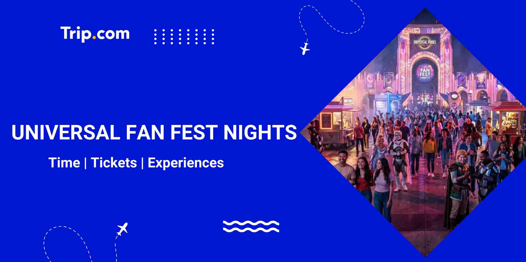 Universal Fan Fest Nights: Tickets, IPs & Hotels | Trip.com