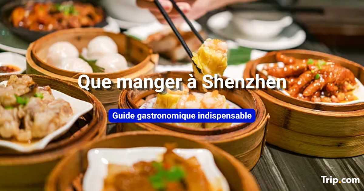 Que manger à Shenzhen : meilleurs plats et spécialités locales