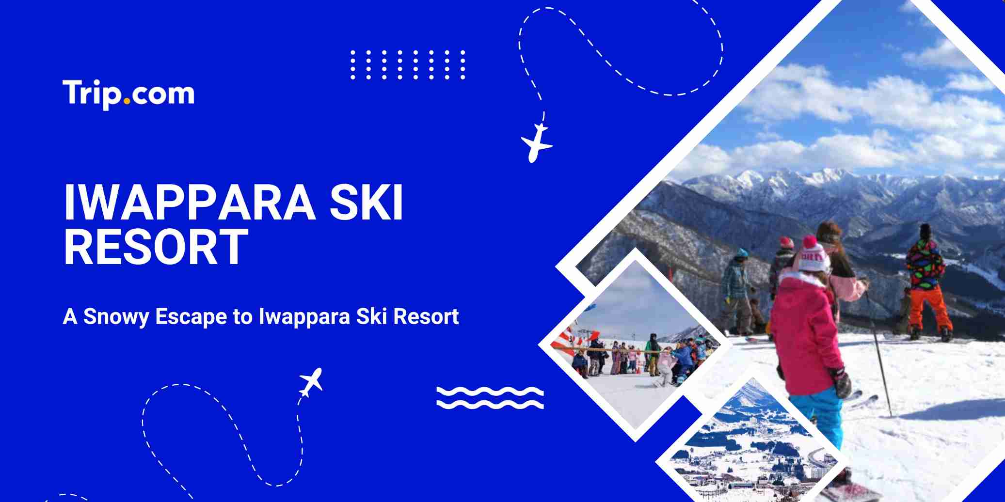 2026 Iwappara Ski Resort Ultimate Guide: Highlights, Where to Stay, and Must-Try Hot Springs | Trip.com