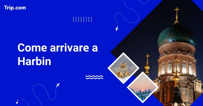 come arrivare a Harbin
