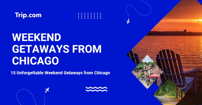 Weekend Getaways from Chicago