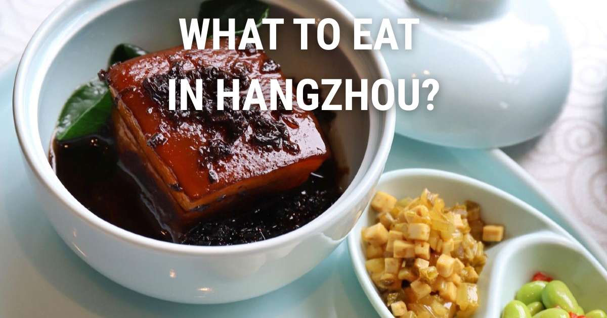 What to Eat in Hangzhou: Best Dishes & Local Specialties