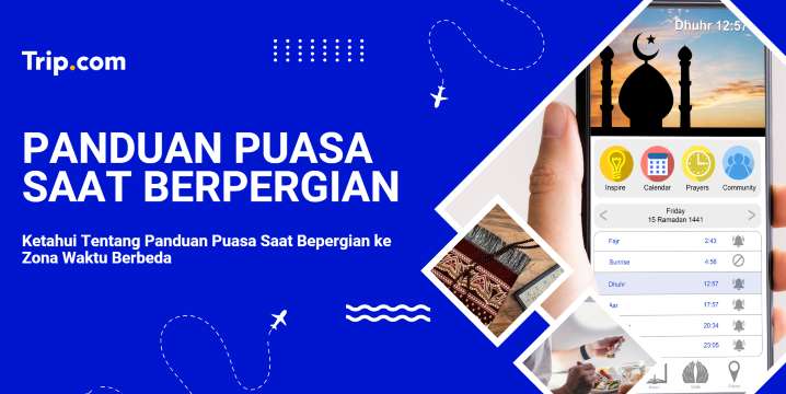 Panduan Puasa Saat Bepergian ke Zona Waktu Berbeda | Trip.com