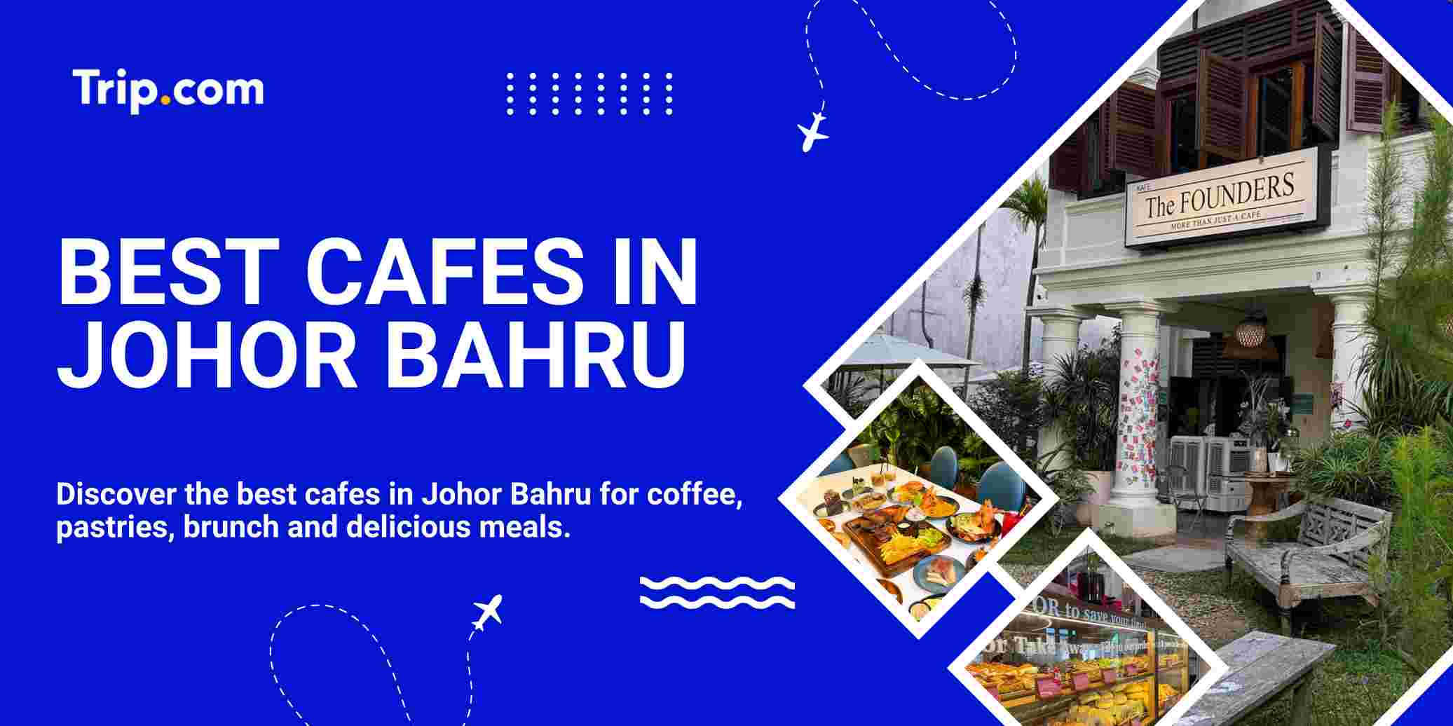 Best Cafes in JB| Trip.com