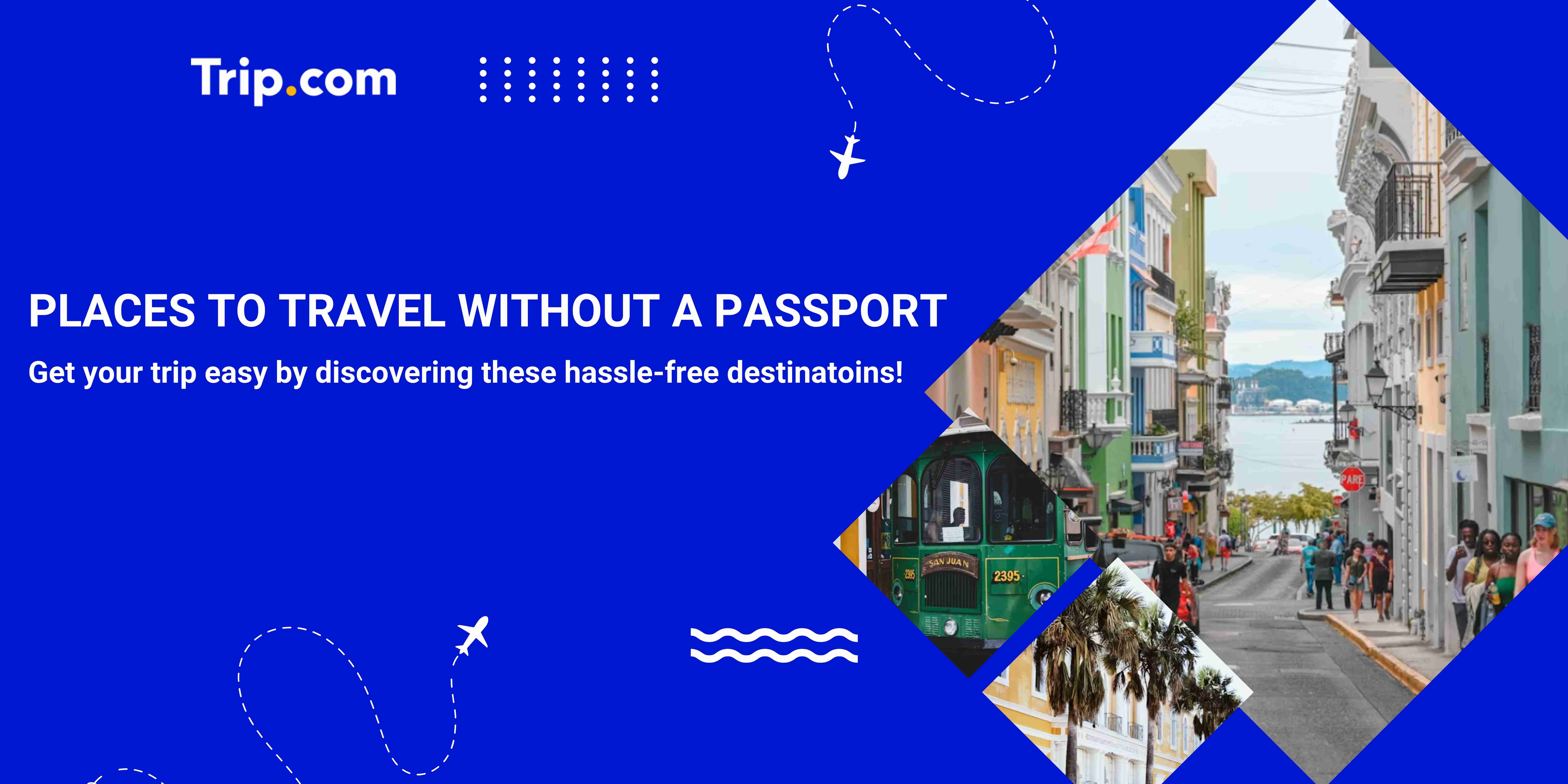 Best Places to Travel Without a Passport for U.S. Citizens