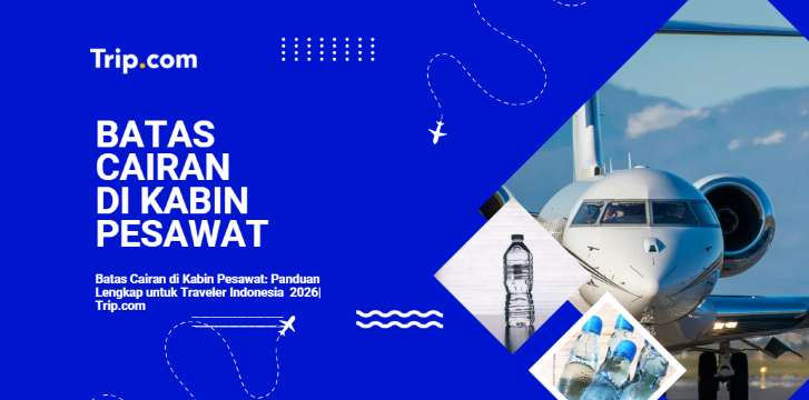 Panduan Lengkap untuk Membawa Cairan ke Pesawat2026 | Trip.com