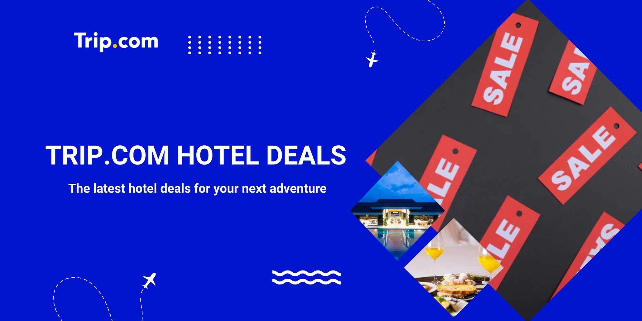 Trip.com Hotel Deals & Discounts 🔥 | Updated May 2026