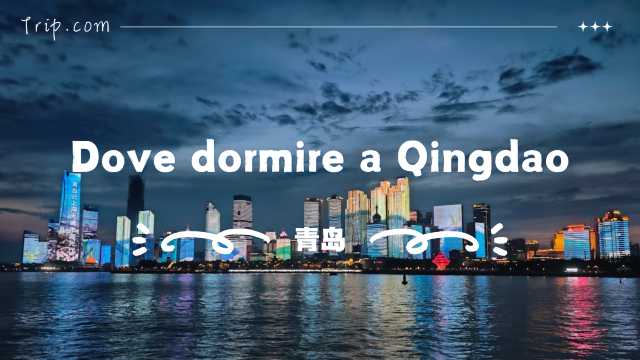 Dove dormire a Qingdao: zone migliori, hotel e attività