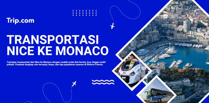 Transportasi Nice ke Monaco: Kereta, Bus, Mobil & Taksi | Trip.com
