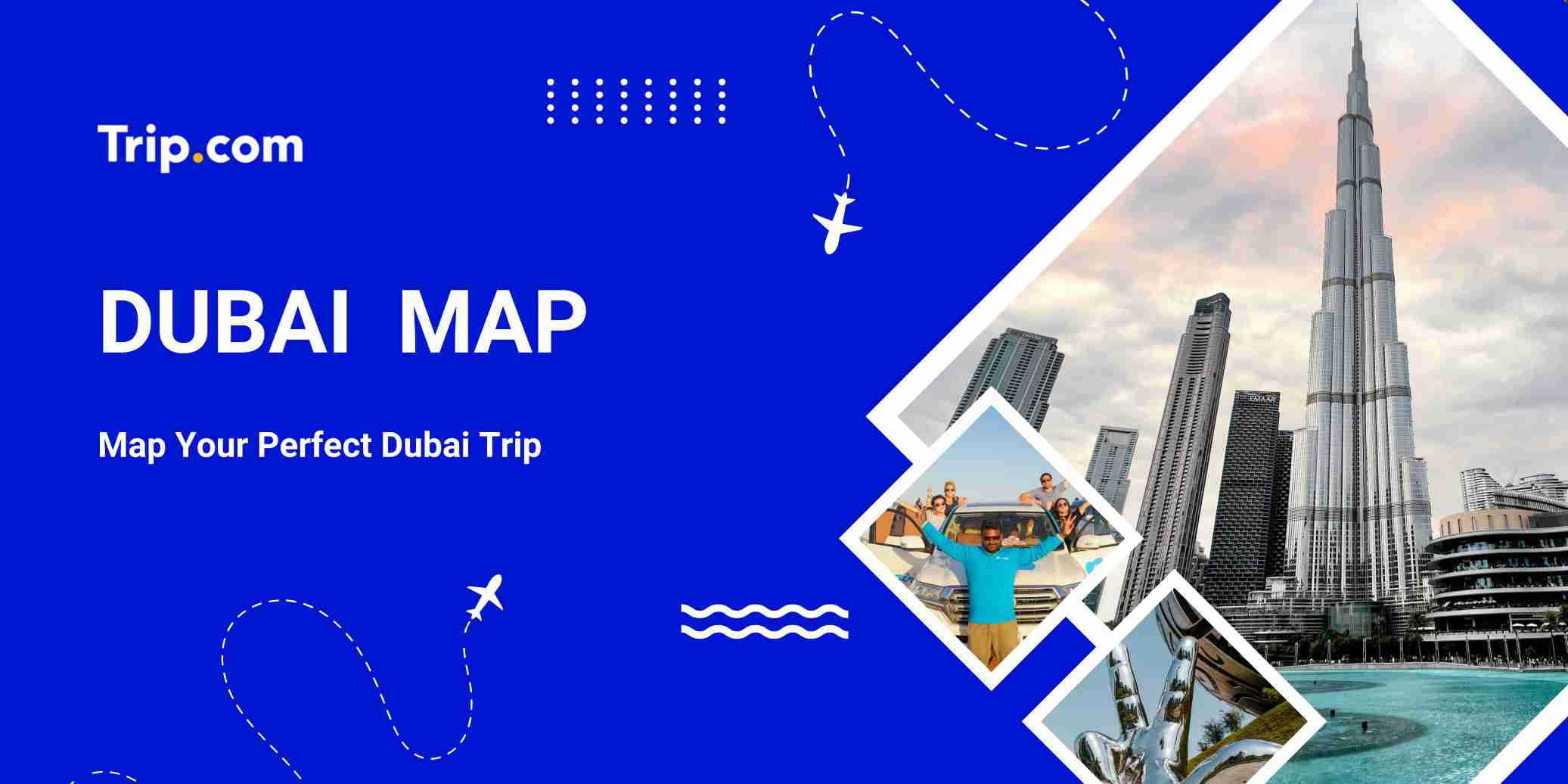 Dubai Map 2026: Attractions, Food & Hotels by Area | Trip.com