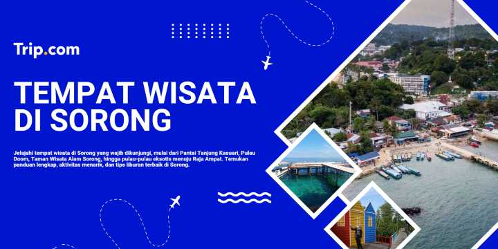 Tempat Wisata di Sorong: Destinasi Alam Eksotis di Gerbang Raja Ampat | Trip.com