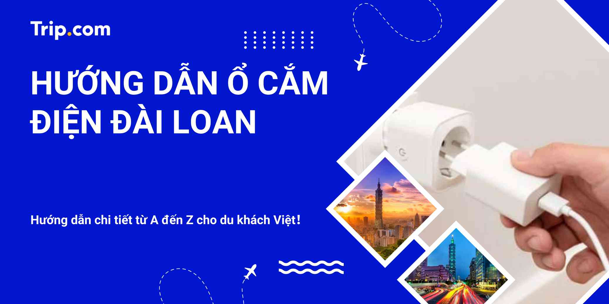 Ổ Cắm Điện Đài Loan: Thông Tin Điện Áp & Phích Cắm Cần Biết | Trip.com