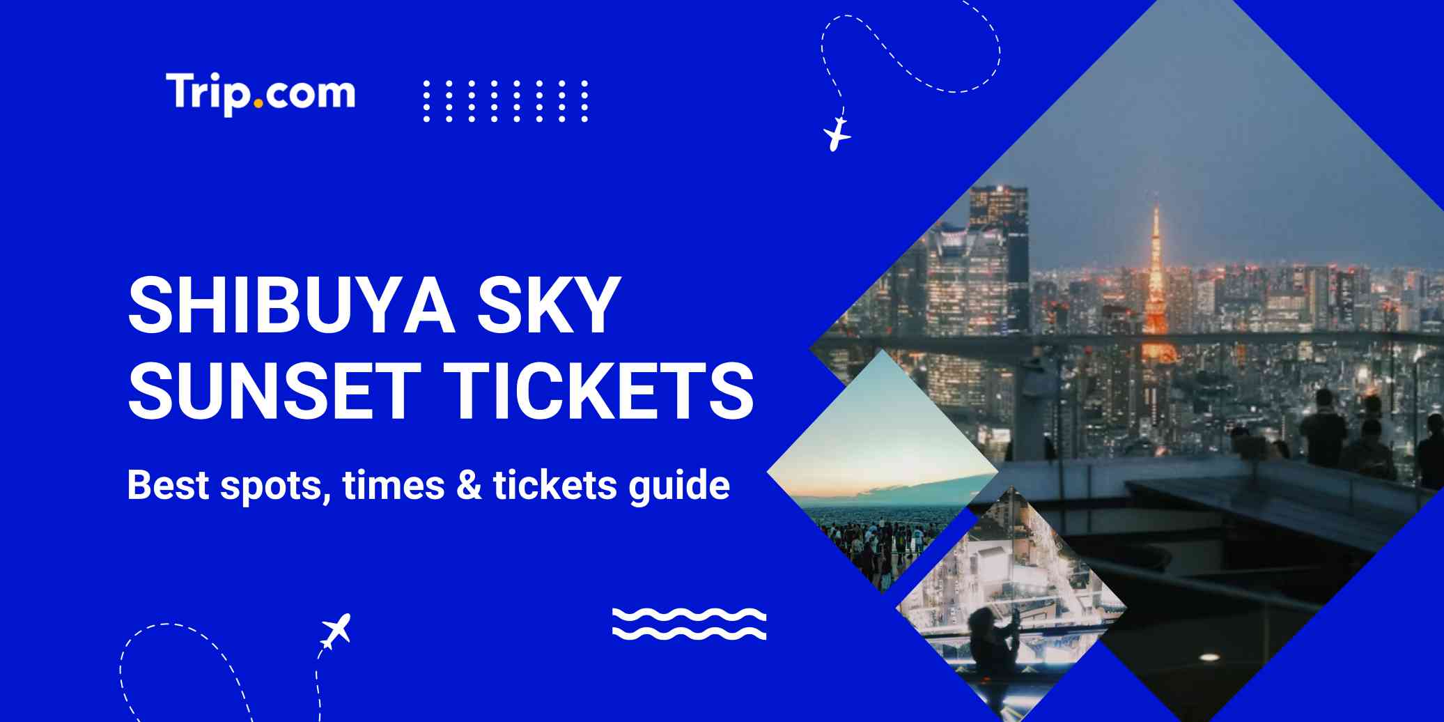 How to Get Shibuya Sky Sunset Tickets? Tips & Spots | Trip.com