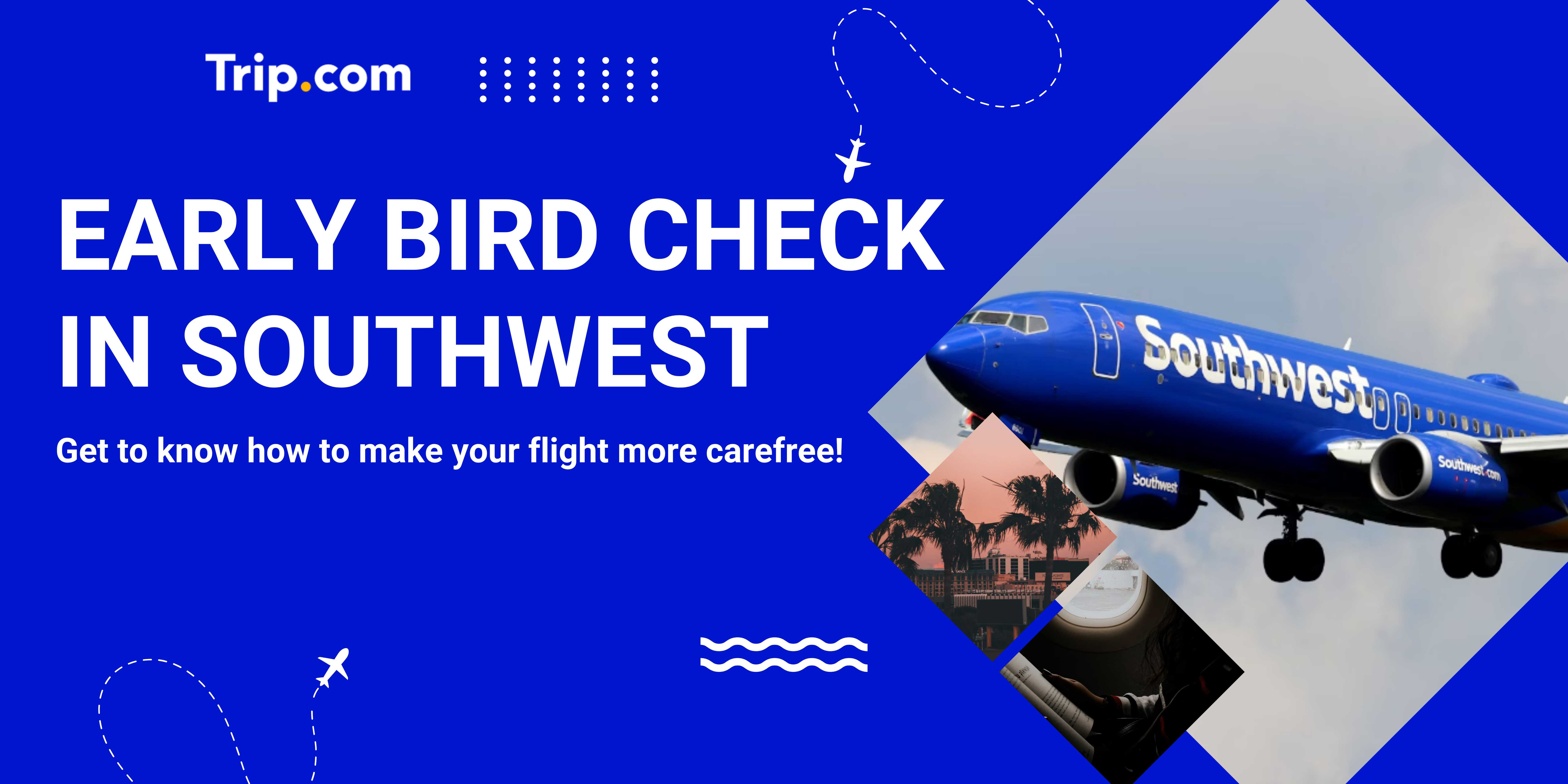 Early Bird Check in Southwest Guide